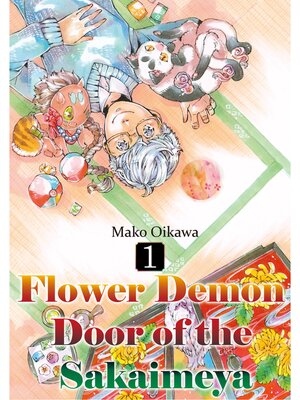 cover image of Flower Demon Door of the Sakaimeya, Volume 1